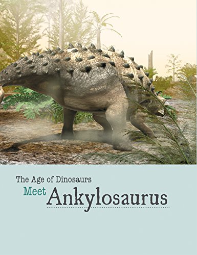 Meet Ankylosaurus by Mark Cunningham