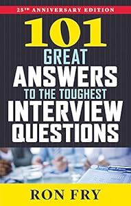 101 Great Answers to the Toughest Interview Questions, 25th Anniversary Edition