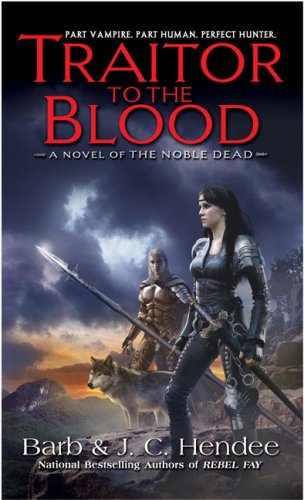 Traitor to the Blood (The Noble Dead) by Barb Hendee