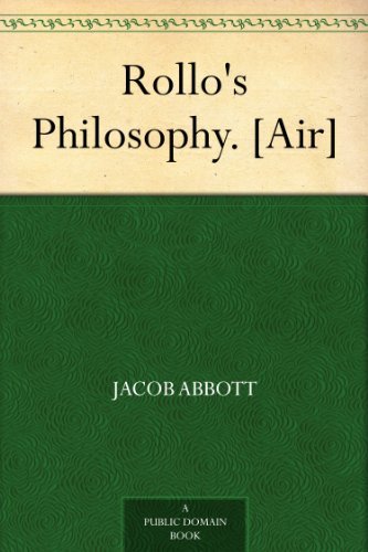 Rollo's Philosophy. [Air] by Jacob Abbott