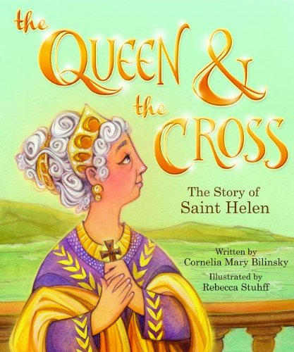 The Queen & the Cross: The Story of Saint Helen (Tales and Legends)