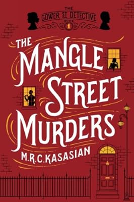 The Mangle Street Murders: The Gower Street Detectives: Book 1