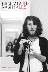 Wild Tales: A Rock &amp; Roll Life