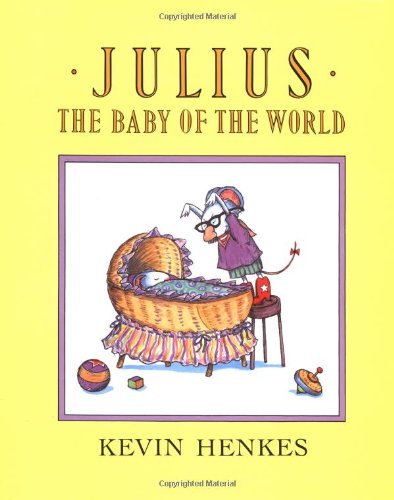 Julius, the Baby of the World by Kevin Henkes
