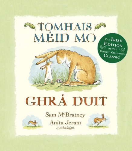 Tomhais Méid Mo Ghrá Duit (Guess How Much I Love You in Irish) (Irish Edition)