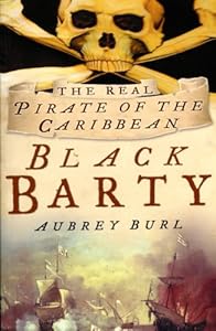 Black Barty: The Real Pirate of the Caribbean by Aubrey Burl