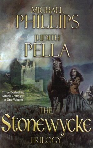 The Stonewycke Trilogy: The Heather Hills of Stonewycke / Flight from Stonewycke / The Lady of Stonewycke by Judith Pella