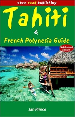 Tahiti & French Polynesia Guide, 3rd Edition