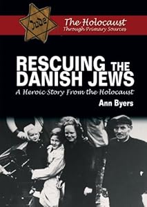 Rescuing the Danish Jews: A Heroic Story from the Holocaust