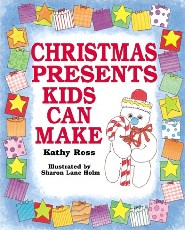 Christmas Presents Kids Can Ma by Kathy Ross