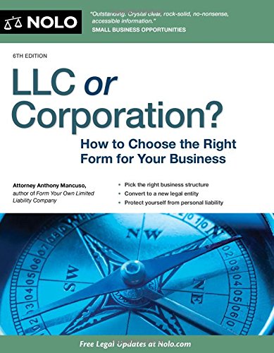 LLC or Corporation?: How to Choose the Right Form for Your Business by Anthony Mancuso Attorney