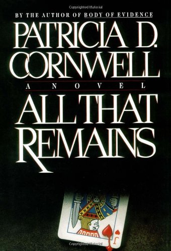 All That Remains by Patricia Daniels Cornwell