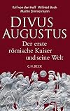 Divus Augustus: Der erste römische Kaiser und seine Welt