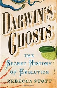 Darwin's Ghosts: The Secret History of Evolution