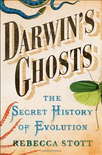 Darwin's Ghosts: The Secret History of Evolution by Rebecca Stott
