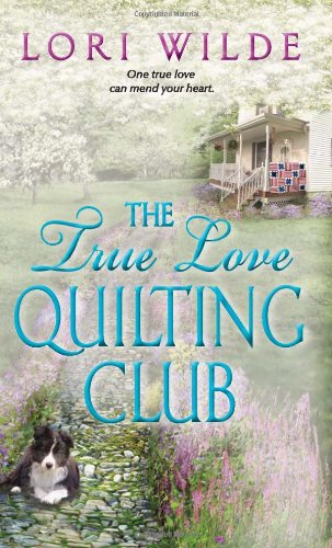 The True Love Quilting Club by Lori Wilde