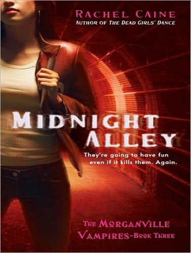 Midnight Alley (Morganville Vampires) by Rachel Caine