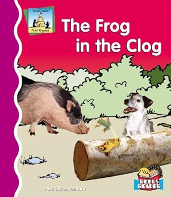 The Frog in the Clog (First Rhymes)