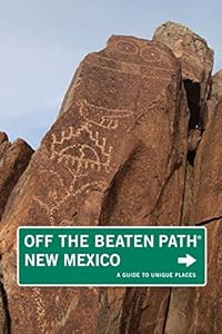 New Mexico Off the Beaten Path&reg;, 9th: A Guide to Unique Places