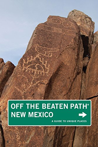 New Mexico Off the Beaten Path&reg;, 9th: A Guide to Unique Places by Richard K. Harris