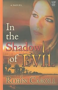 In the Shadow of Evil by Robin Caroll