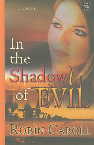 In the Shadow of Evil by Robin Caroll