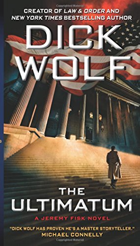 The ultimatum : a Jeremy Fisk novel by Dick Wolf