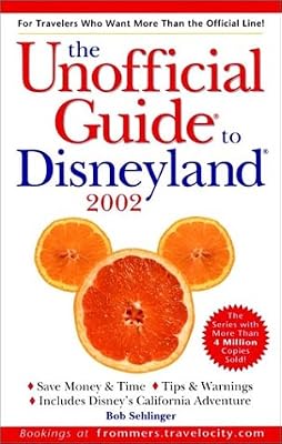 The Unofficial Guide? to Disneyland? 2002 (Unofficial Guides)
