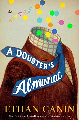 A Doubter's Almanac: A Novel by Ethan Canin