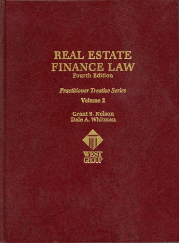 Real Estate Finance Law (Practitioner Treatise) (Practitioner's Treatise Series) by Grant S. Nelson