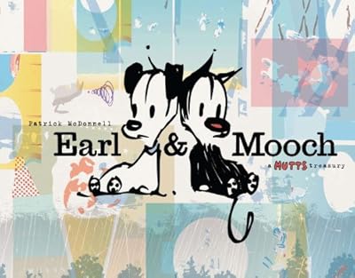 Earl &amp; Mooch: A Mutts Treasury