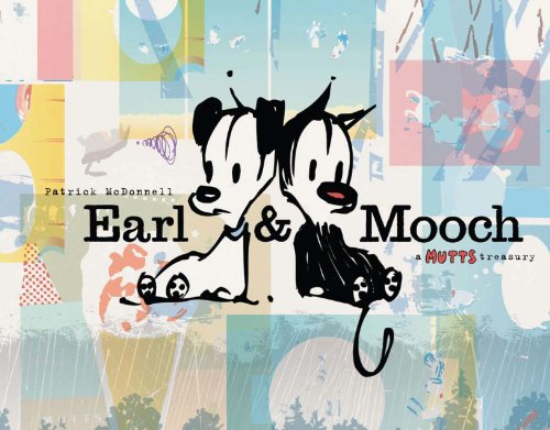 Earl &amp; Mooch: A Mutts Treasury by Patrick McDonnell