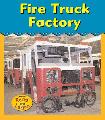 Fire Truck Factory (Field Trip!) by Catherine Anderson