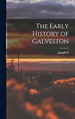 The Early History of Galveston