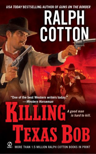 Killing Texas Bob by Ralph Cotton