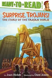 Surprise, Trojans!: The Story of the Trojan Horse