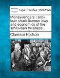 Money-lenders: anti-loan shark license laws and economics of the small-loan business..