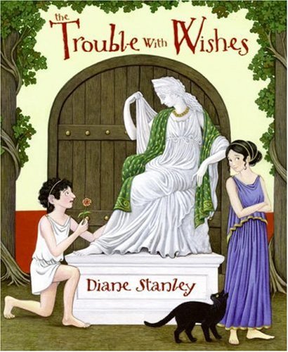 The Trouble with Wishes by Diane Stanley