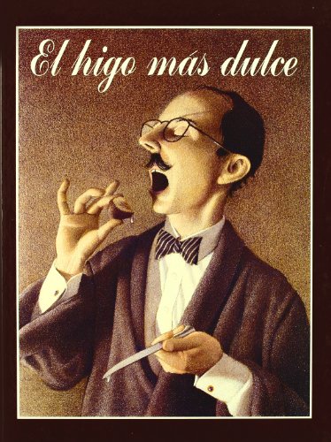 El Higo Mas Dulce by Chris Van Allsburg