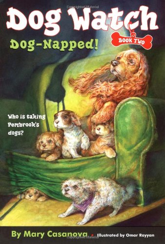 Dog-napped! (Dog Watch) by Mary Casanova