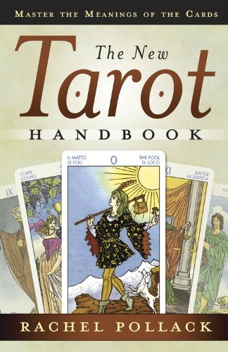 The New Tarot Handbook: Master the Meanings of the Cards by Rachel Pollack