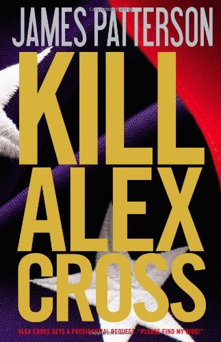 Kill Alex Cross by James Patterson