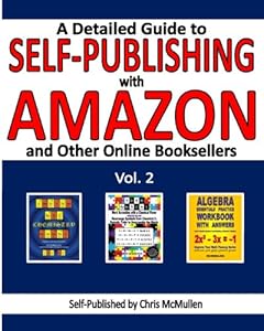 A Detailed Guide to Self-Publishing with Amazon and Other Online Booksellers: Proofreading, Author Pages, Marketing, and More (Volume 2)