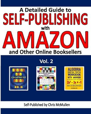 A Detailed Guide to Self-Publishing with Amazon and Other Online Booksellers: Proofreading, Author Pages, Marketing, and More (Volume 2)