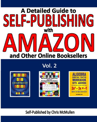 A Detailed Guide to Self-Publishing with Amazon and Other Online Booksellers: Proofreading, Author Pages, Marketing, and More (Volume 2) by Chris McMullen