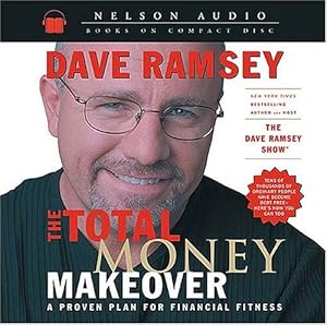 The Total Money Makeover: A Proven Plan for Financial Fitness