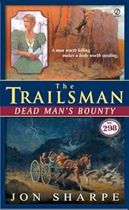 The Trailsman #298: Dead Man's Bounty