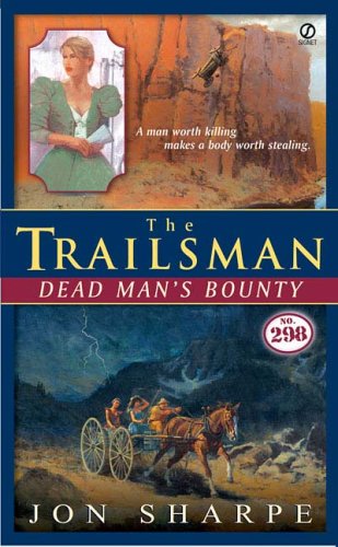 The Trailsman #298: Dead Man's Bounty by Jon Sharpe