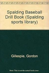Baseball Drill Book (Spalding Sports Library)