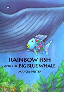 Rainbow Fish and the Big, Blue Whal